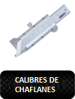 CALIBRES DE CHAFLANES